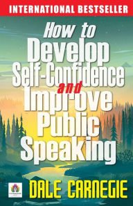 Title: How to Develop Self Confidence and Improve Public Speaking, Author: Dale Carnegie