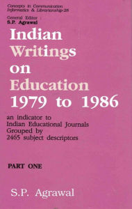 Title: Indian Writings on Education 1979 to 1986: An Indicator to Indian Educational Journals Grouped by 2465 Subject Descriptors Part-1 (Concepts in Communication Informatics and Librarianship-28), Author: S. P. Agrawal