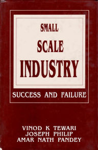 Title: Small Scale Industry Success and Failure, Author: Vinod K. Tewari