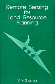 Title: Remote Sensing for Land Resource Planning, Author: V. K. Sharma