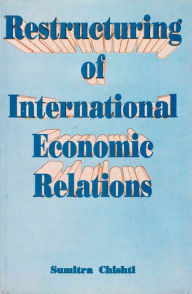 Title: Restructuring of International Economic Relations Uruguay Round and the Developing Countries, Author: Sumitra Chishti