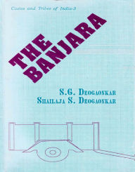 Title: The Banjara (Castes and Tribes of India-3), Author: S. G. Deogaonkar