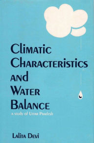 Title: Climatic Characteristics and Water Balance (A Study of Uttar Pradesh), Author: Lalita Devi