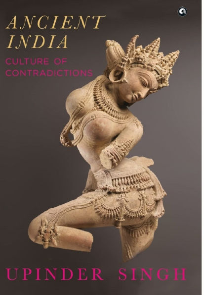 ANCIENT INDIA: CULTURE OF CONTRADICTIONS