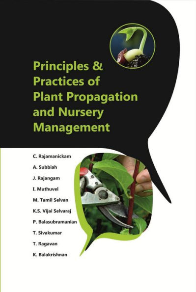 Principles and Practices of Plant Propagation and Nursery Management