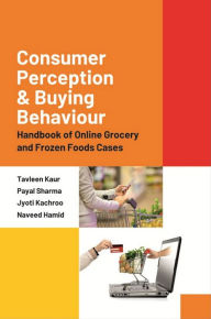 Title: Consumer Perception and Buying Behaviour : Handbook of Online Grocery and Frozen Foods Cases, Author: Tavleen Kaur