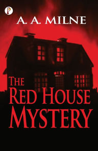 Title: The Red House Mystery, Author: A. A. Milne