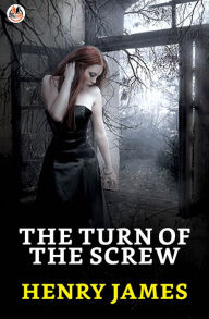 Title: The Turn of the Screw, Author: Henry James