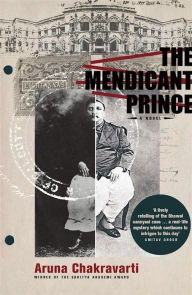 Title: The Mendicant Prince, Author: Aruna Chakravarti