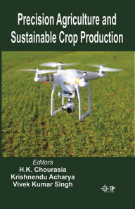 Title: Precision Agriculture And Sustainable Crop Production, Author: H. K. Chourasia