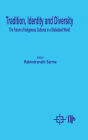 Tradition, Identity And Diversity The Future Of Indigenous Cultures In A Globalised World