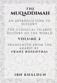 Title: The Muqaddimah: An Introduction to History - Volume 2, Author: Ibn Khaldun