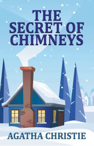 Title: The Secret of Chimneys, Author: Agatha Christie