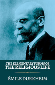 Title: The Elementary Forms of the Religious Life, Author: Émile Durkheim