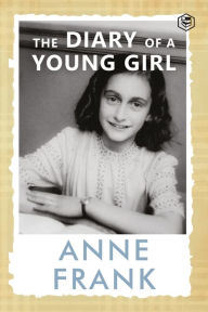 Title: The Diary of a Young Girl The Definitive Edition of the Worlds Most Famous Diary, Author: Anne Frank