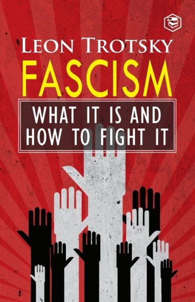 Fascism: What It Is and How to Fight