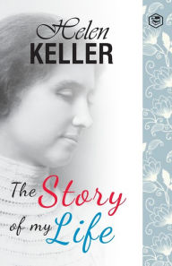 Title: The Story of My Life, Author: Helen Keller