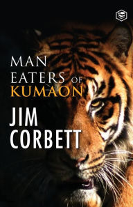 Title: Man Eaters of Kumaon, Author: Jim Corbett