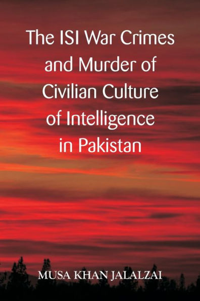 The ISI War Crimes and Murder of Civilian Culture of Intelligence in Pakistan