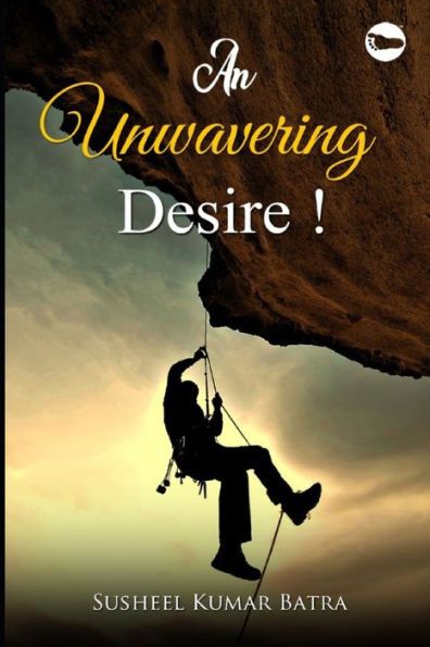 An Unwavering Desire!