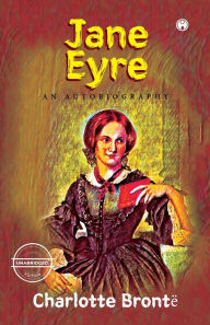 Title: Jane Eyre An Autobiography (unabridged), Author: Charlotte Brontë