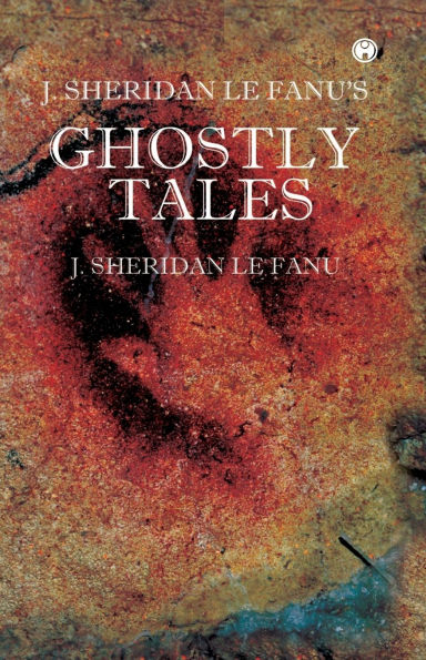 J. S. Le Fanu's Ghostly Tales