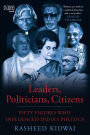 Leaders, Politicians, Citizens: Fifty Figures Who Influenced India's Politics