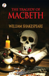 Title: The Tragedy of Macbeth, Author: William Shakespeare