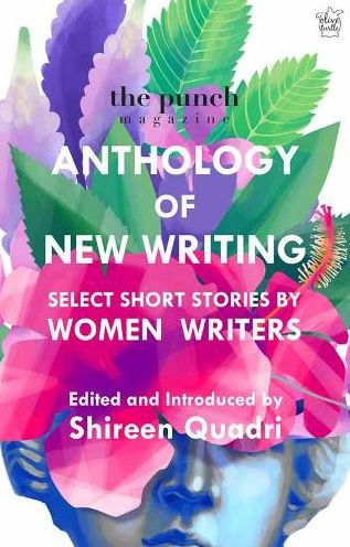 The Punch Magazine: Anthology of New Writing: Select Short Stories by Women Writers