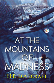 Title: At the Mountains of Madness, Author: H. P. Lovecraft