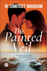 Title: The Painted Veil, Author: W. Somerset Maugham