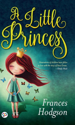 Title: A Little Princess, Author: Frances Hodgson Burnett