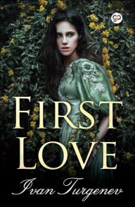 Title: First Love, Author: Ivan Turgenev