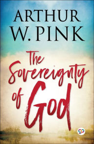 Title: The Sovereignty of God, Author: Arthur W. Pink