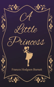 Title: A Little Princess, Author: Frances Hodgson Burnett