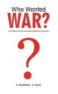 Title: Who Wanted WAR?, Author: Emile Durkheim