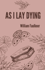 Title: As I lay dying, Author: William Faulkner