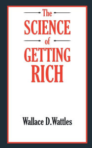 Title: The SCIENCE of GETTING RICH, Author: Wallace D. Wattles