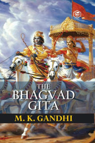 Title: Bhagavad Gita According to Gandhi (Gita According to Gandhi), Author: M K Gandhi