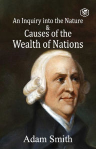 Title: An Inquiry into the Nature and Causes of the Wealth of Nations, Author: Adam Smith