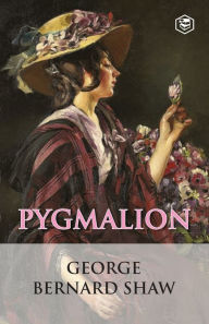 Title: Pygmalion, Author: George Bernard Shaw