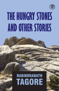 Title: Hungry Stones and Other Stories, Author: Rabindranath Tagore