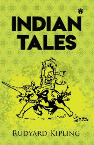 Title: Indian Tales, Author: Rudyard Kipling