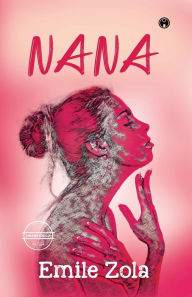 Title: NANA, Author: Emile Zola