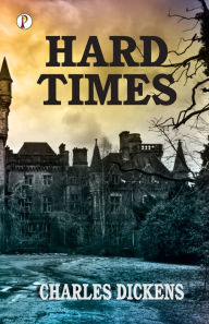 Title: Hard Times, Author: Charles Dickens