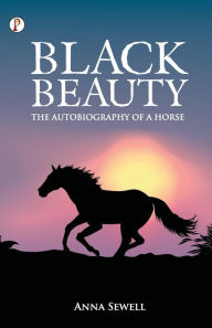 Title: Black Beauty The Autobiography of a Horse, Author: Anna Sewell
