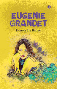 Title: Eugenie Grandet, Author: Honore de Balzac