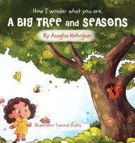 Title: A Big Tree & Seasons, Author: Anagha Kohojkar