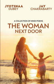 Title: The Woman Next Door, Author: Jay Chakrabarty