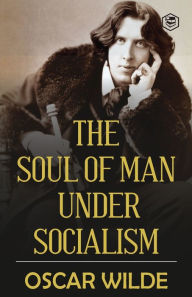 Title: The Soul of Man under Socialism, Author: Oscar Wilde